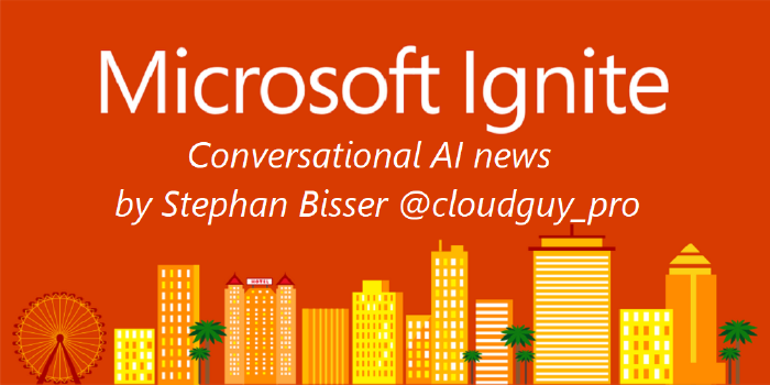 MSIgnite updates on conversational AI at a glance